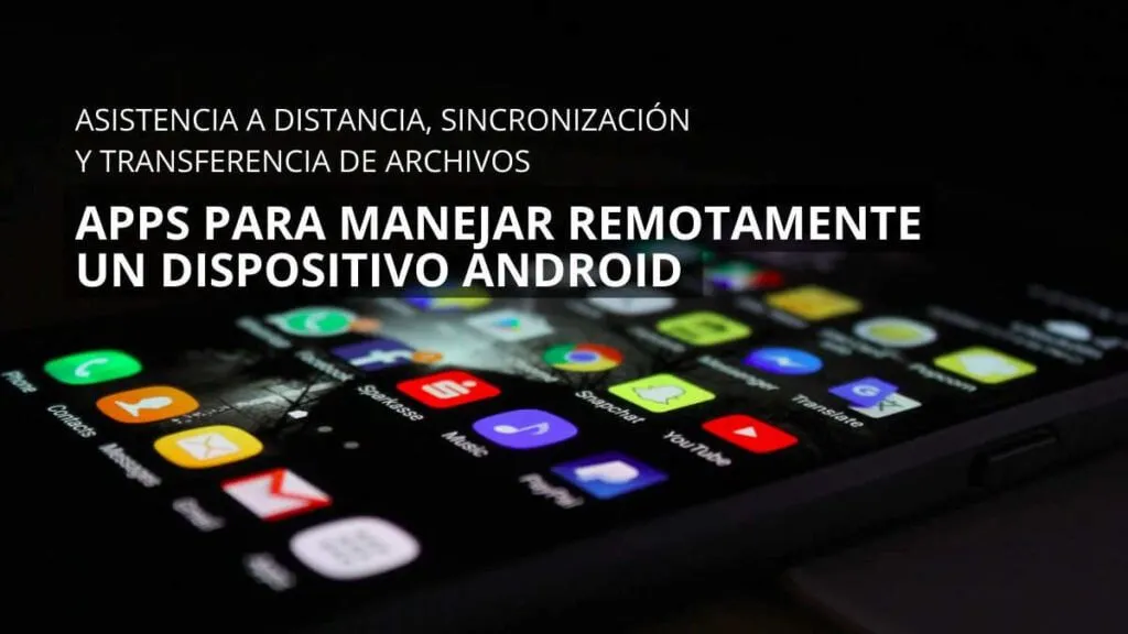 las mejores aplicaciones de android para acceso remoto a telefonos inteligentes y control remoto de android desde android