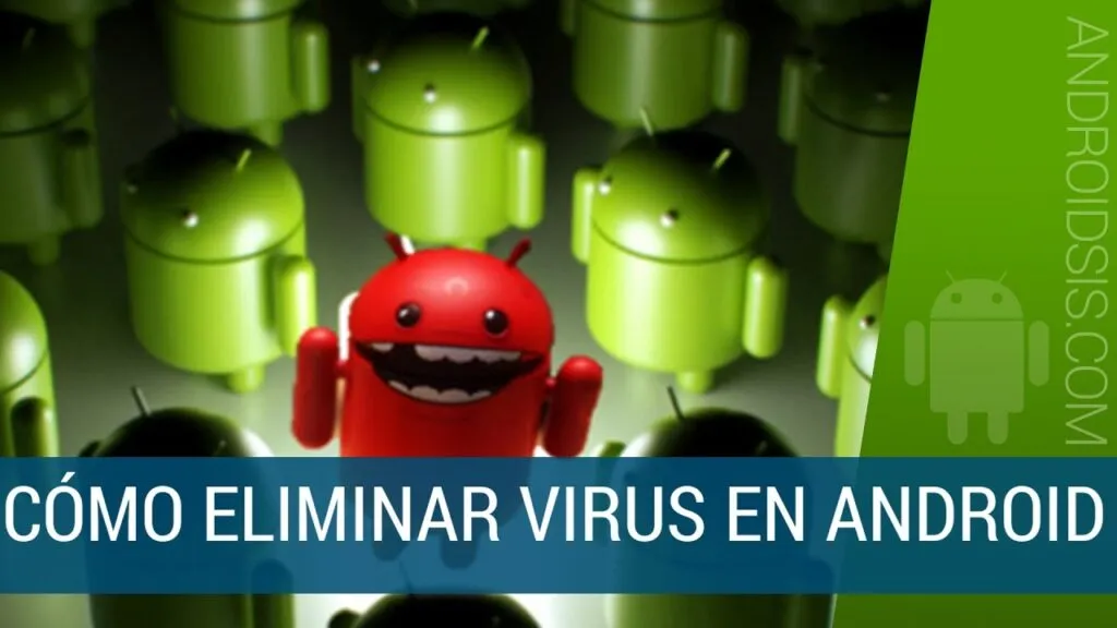 que es y como deshacerse del malware de android