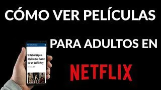 10 peliculas para adultos que puedes ver hoy en