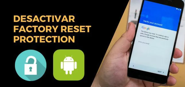 como eliminar la proteccion de restablecimiento de fabrica en samsung