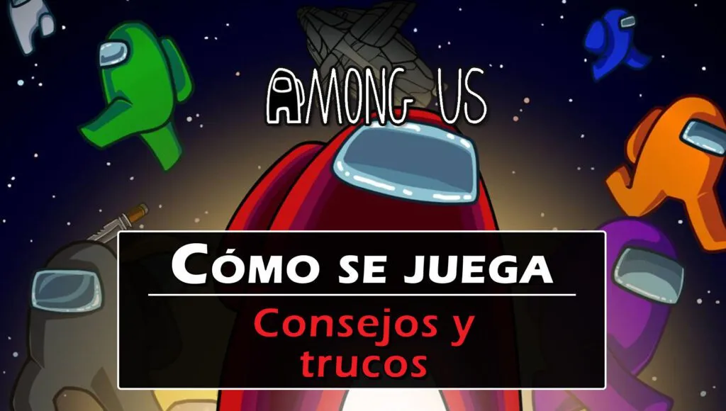 como jugar entre nosotros una guia completa