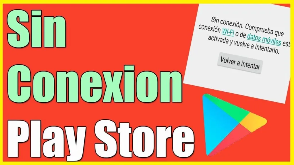 play store sin conexion como solucionar el error